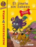EL JINETE SIN CABEZA (SCOOBY-DOO!: MISTERIOS A 4 PATAS N 7) de GELSEY, JAMES 