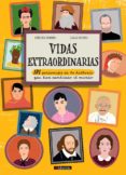 VIDAS EXTRAORDINARIAS: 101 PERSONAJES DE LA HISTORIA QUE HAN CAMBIADO EL MUNDO di COLOMBO, MIRALDA 