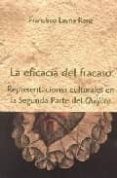 LA EFICACIA DEL FRACASO: REPRESENTACIONES CULTURALES EN LA SEGUND A PARTE DEL QUIJOTE de LAYNA RANZ, FRANCISCO 