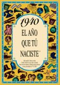 1940 EL AO QUE TU NACISTE de COLLADO BASCOMPTE, ROSA 
