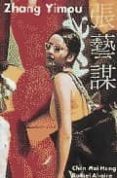 ZHANG YIMOU di MEI-HSING, CHEN  ALCAINE, RAFAEL 