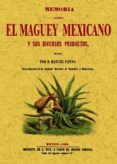 MEMORIA SOBRE EL MAGUEY MEXICANO Y SUS DIVERSOS PRODUCTOS (ED. FA CSIMIL) de PAYNO, MANUEL 