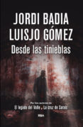 DESDE LAS TINIEBLAS de BADIA, JORDI  GOMEZ, LUISJO 