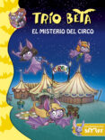 TRIO BETA 9: EL MISTERIO DEL CIRCO de PAVANELLO, ROBERTO 