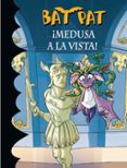 BAT PAT 35:MEDUSA A LA VISTA! de PAVANELLO, ROBERTO 