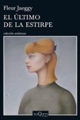 EL ULTIMO DE LA ESTIRPE de JAEGGY, FLEUR 