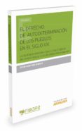 EL DERECHO DE AUTODETERMINACIN DE LOS PUEBLOS EN EL SIGLO XXI de MARTINEZ JIMENEZ, AITOR 