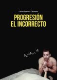 PROGRESION EL INCORRECTO de HERRERA CARMONA, CARLOS 