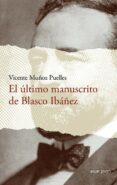 EL ULTIMO MANUSCRITO DE BLASCO IBAEZ di MUOZ PUELLES, VICENTE 