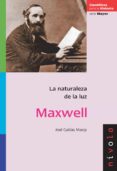 MAXWELL: LA NATURALEZA DE LA LUZ di VV.AA