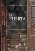LA PUERTA: REFLEJOS Y SOMBRAS di NUEZ, ALBERTO 