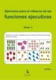 EJERCICIOS PARA EL REFUERZO DE LAS FUNCIONES EJECUTIVAS: NIVEL 4 di VV.AA. 