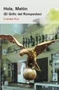 HOLA, MELN (EL GRIFO DEL ROMPEOLAS) di RUIZ GARCIA, CRISTOBAL 