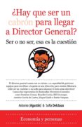 HAY QUE SER UN CABRON PARA LLEGAR A DIRECTOR GENERAL de AGUSTIN, ANTONIO 