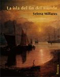 LA ISLA DEL FIN DEL MUNDO di MILLARES MARTIN, SELENA 