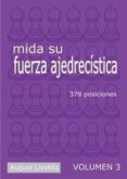 MIDA SU FUERZA AJEDRECISTICA (VOL. 3): 378 POSICIONES de LIVSHITZ, AUGUST 