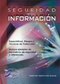 SEGURIDAD DE LA INFORMACION: EXPECTATIVAS RIESGOS Y TECNICAS DE P ROTECCION de ACEITUNO CANAL, VICENTE 