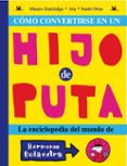 COMO CONVERTIRSE EN UN HIJO DE PUTA (5 ED) de ENTRIALGO, MAURO 