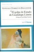 EL GOLPE DE ESTADO DE GUADALUPE LIMON de TORRENTE BALLESTER, GONZALO 