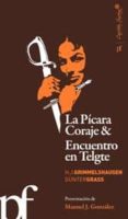 LA PICARA CORAJE Y ENCUENTRO EN TELGTE di GRIMMESHAUSEN, H. J. GRASS, GUNTER 