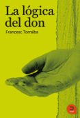 LA LOGICA DEL DON de TORRALBA, FRANCESC 