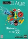 EL ATLAS HISTORICO. HISTORIA CRITICA DEL SIGLO XX di VV.AA. 