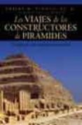 LOS VIAJES DE LOS CONSTRUCTORES DE PIRAMIDES: EN BUSCA DE UNA CIV ILIZACION PRIMORDIAL di SCHOCH, ROBERT M.  MCNALLY, ROBERT AGUINAS 