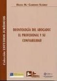 DEONTOLOGIA DEL ABOGADO: EL PROFESIONAL Y SU CONFIABILIDAD di GARRIDO SUAREZ, HILDA MARIA 