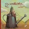LA SEMILLA PILOTO de MORA, SERGIO 