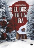 EL DIOS DE LA IRA di SANCHEZ MANZANO, FRANCISCO J. 