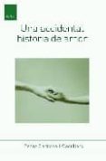 UNA ACCIDENTAL HISTORIA DE AMOR di CARBONELL, PEDRO 