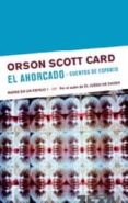 EL AHORCADO: CUENTOS DE ESPANTO di CARD, ORSON SCOTT 
