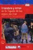 LITERATURA Y MINAS EN LA ESPAA DE LOS SIGLOS XIX Y XX di DELMIRO COTO, BENIGNO 