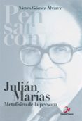 JULIAN MARIAS: METAFISICO DE LA PERSONA de GOMEZ ALVAREZ, NIEVES 