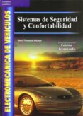 ELECTROMECANICA DE VEHICULOS: SISTEMAS DE SEGURIDAD Y CONFORTABIL IDAD de ALONSO, JOSE MANUEL 