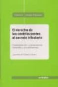DERECHO DE LOS CONTRIBUYENTES AL SECRETO TRIBUTARIO di CALDERON CARRERO, JOSE MANUEL 