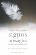 COMO INTERPRETAR SIGNOS Y PRESAGIOS EN LA VIDA COTIDIANA de BLUESTONE, SARVANANDA 