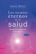 LOS SECRETOS ETERNOS DE LA SALUD de MORITZ, ANDREAS 