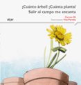 CUNTO ARBOL! CUANTA PLANTA! SALIR AL CAMPO ME ENCANTA (LETRA IMPRENTA) de GIL MARTINEZ, CARMEN 