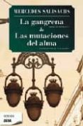 LA GANGRENA & LAS MUTACIONES DEL ALMA de SALISACHS, MERCEDES 