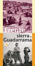 RUTAS POR EL FRENTE DE LA SIERRA DE GUADARRAMA. SENDEROS DE GUERRA 1 de AREVALO MOLINA, JACINTO M. 