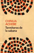 TERMITEROS DE LA SABANA de ACHEBE, CHINUA 