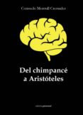 DEL CHIMPANCE A ARISTOTELES di MONTULL CREMADES, CONSUELO 