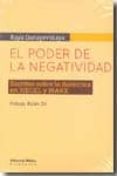 EL PODER DE LA NEGATIVIDAD: ESCRITOS SOBRE LA DIALECTICA EN HEGEL Y MARX di DUNAYEVSKAYA, RAYA 