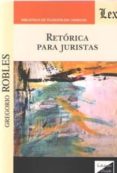 RETORICA PARA JURISTAS di ROBLES, GREGORIO 