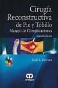 CIRUGIA RECONSTRUCTIVA DE PIE Y TOBILLO (2 ED.) de MYERSON, M. 