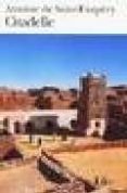 CITADELLE de SAINT-EXUPERY, ANTOINE DE 