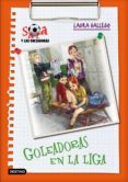 SARA Y LOS GOLEADORES 3: GOLEADORAS EN LA LIGA de GALLEGO, LAURA 