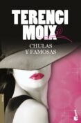 CHULAS Y FAMOSAS de MOIX, TERENCI 