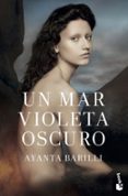 UN MAR VIOLETA OSCURO de BARILLI, AYANTA 